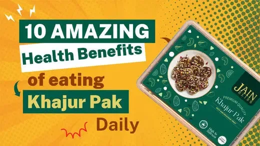JBA 31 - 10 Amazing Health Benefits of Eating Khajur Pak Daily