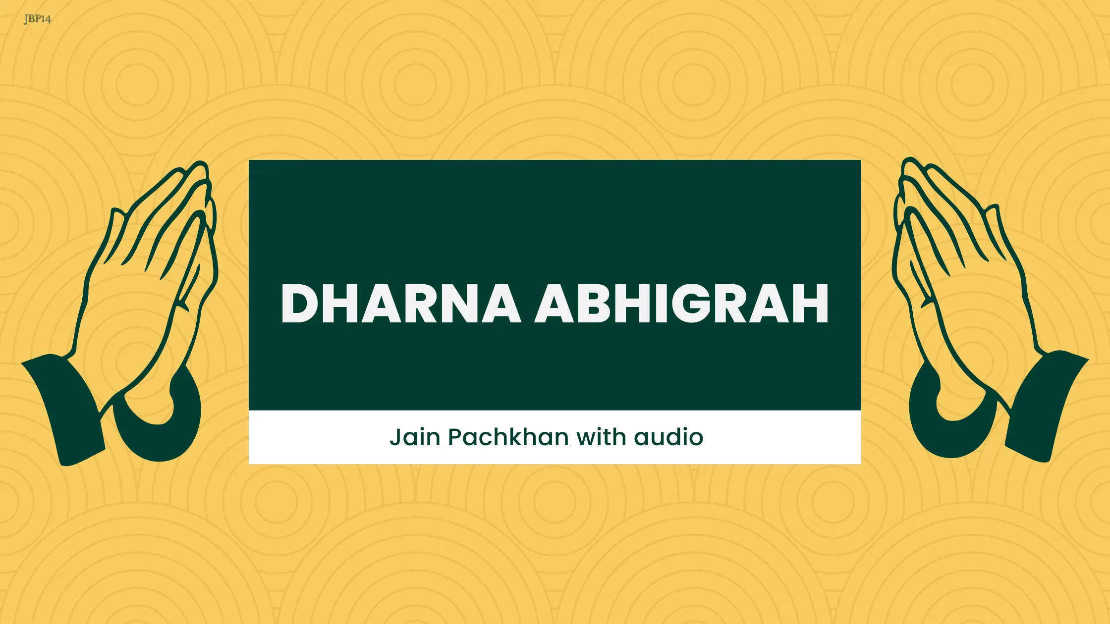 JBP 14 - Dharna Abhigrah Pachkhan