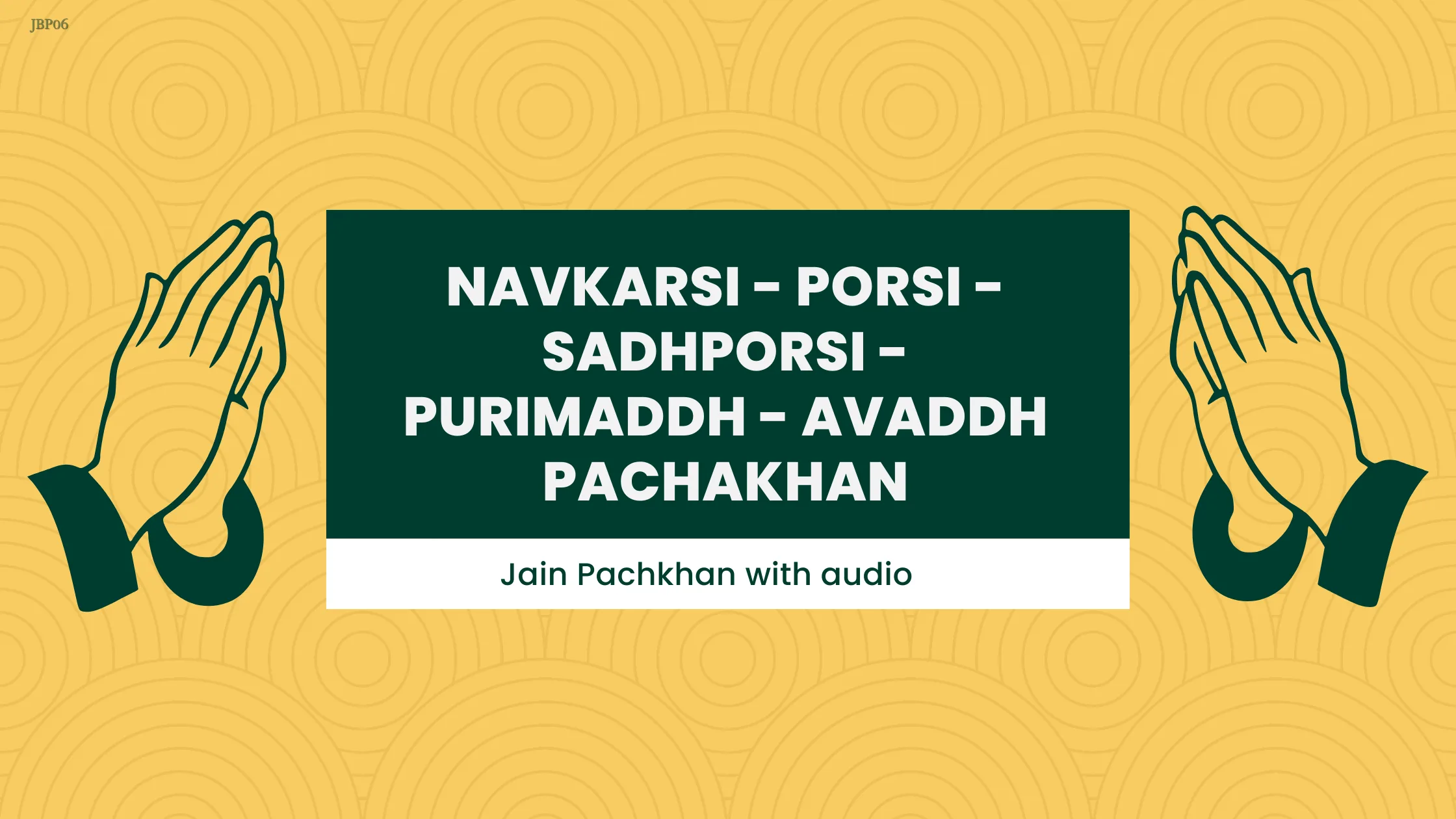 JBP 06 - Navkarshi, Porsi, Sadhporsi, Purimaddh, Avaddh Pachkha