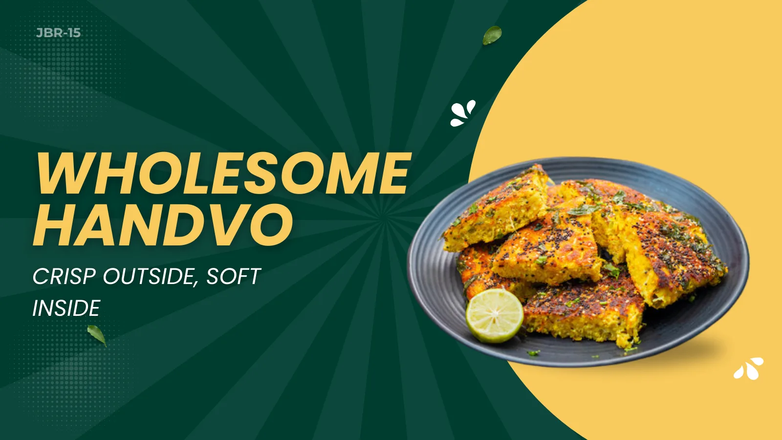 JBR 15 - Jain Handvo: Wholesome Goodness, Crisp Outside & Soft Inside
