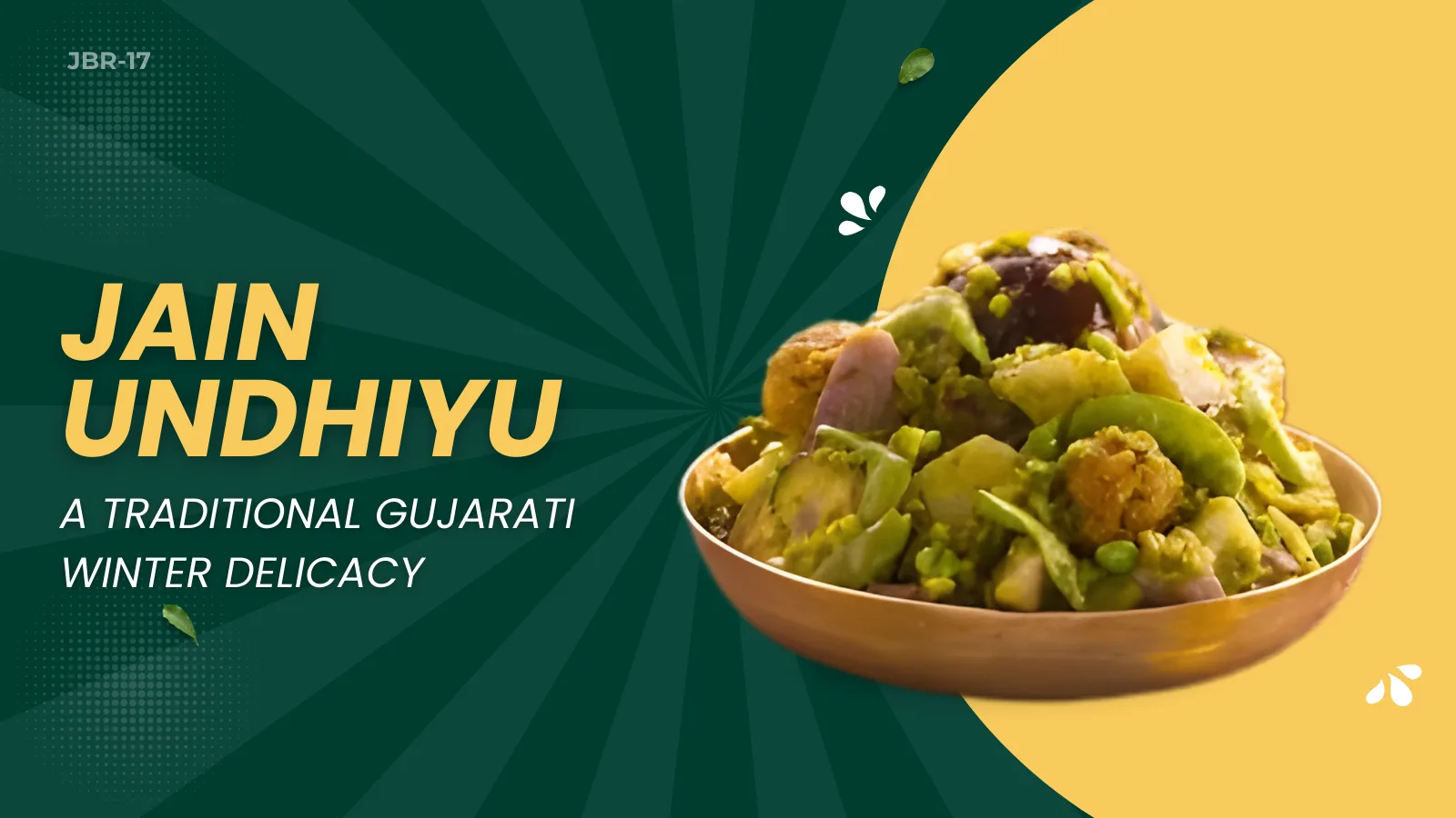 JBR 17 - Jain Undhiyu: A Traditional Gujarati Winter Delicacy
