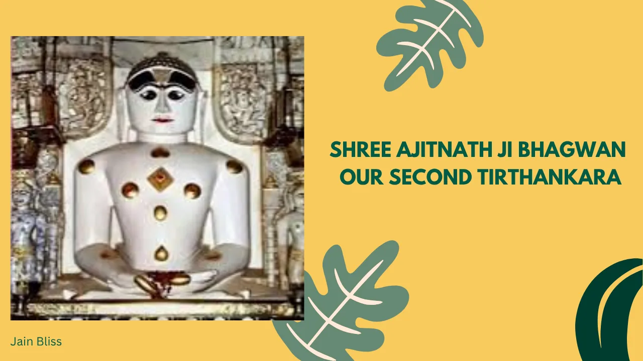 JBTH 02 - Shree Ajitnath Bhagwan - The Second Tirthankara of Jainism